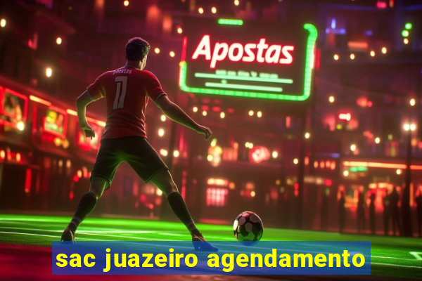 sac juazeiro agendamento